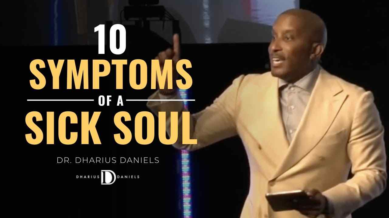 Dharius Daniels - 10 Symptoms of a Sick Soul