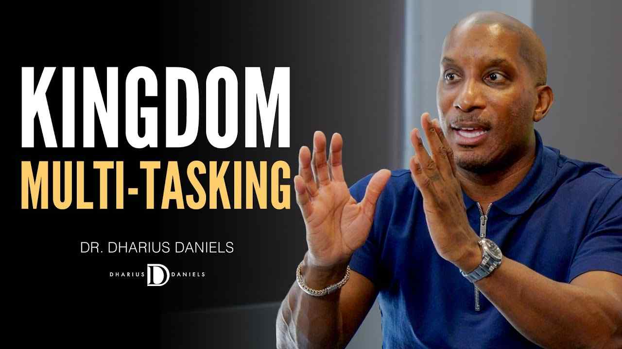 Dharius Daniels - 2 Keys to Mastering Kingdom Multitasking
