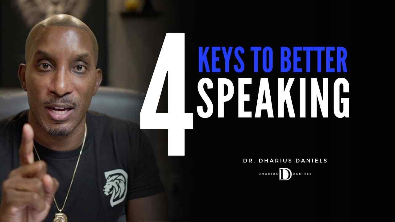Dharius Daniels - 4 Keys to Better Speaking