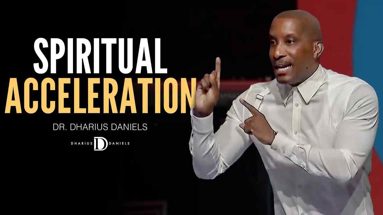 Dharius Daniels - Accelerate Your Spiritual Growth