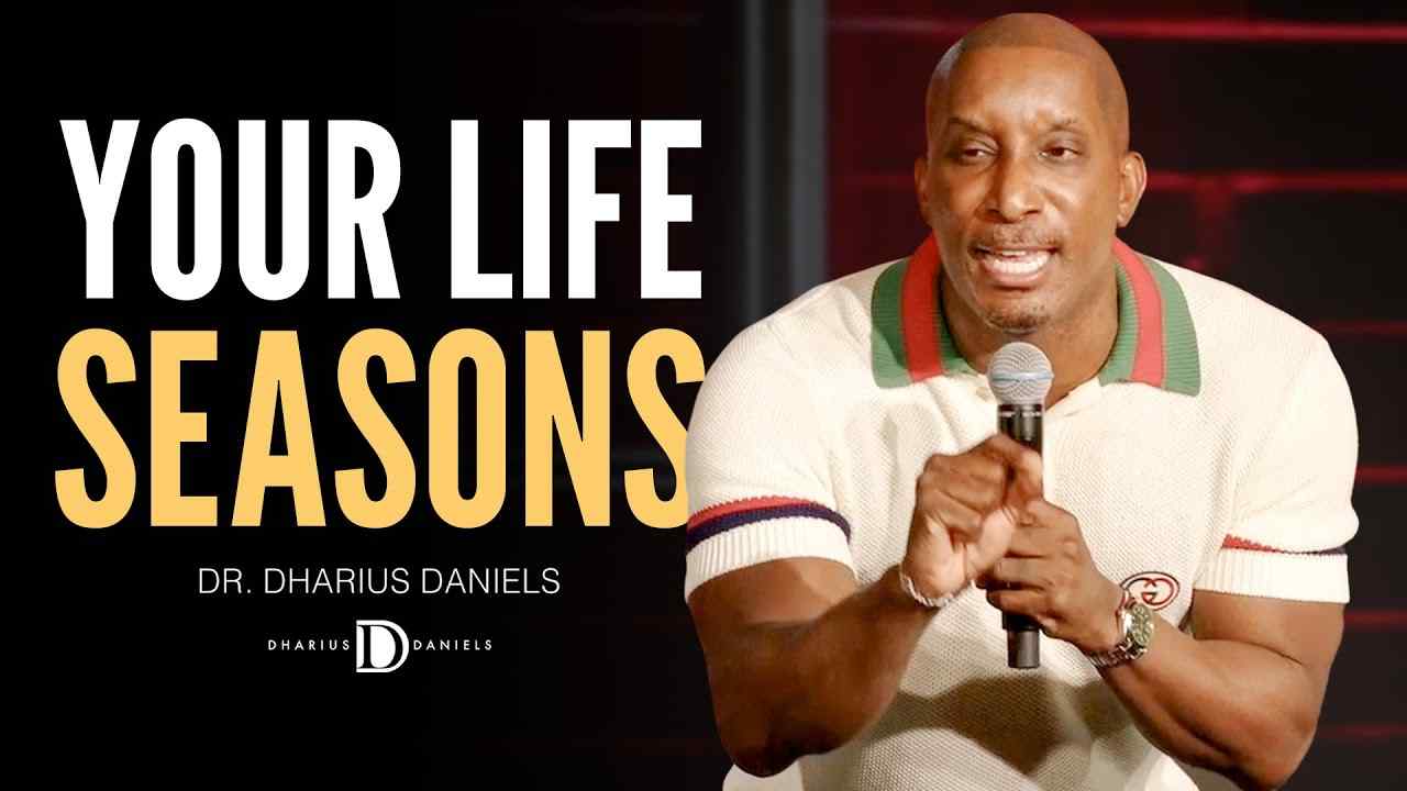Dharius Daniels - Are You Managing the SEASON You're in?