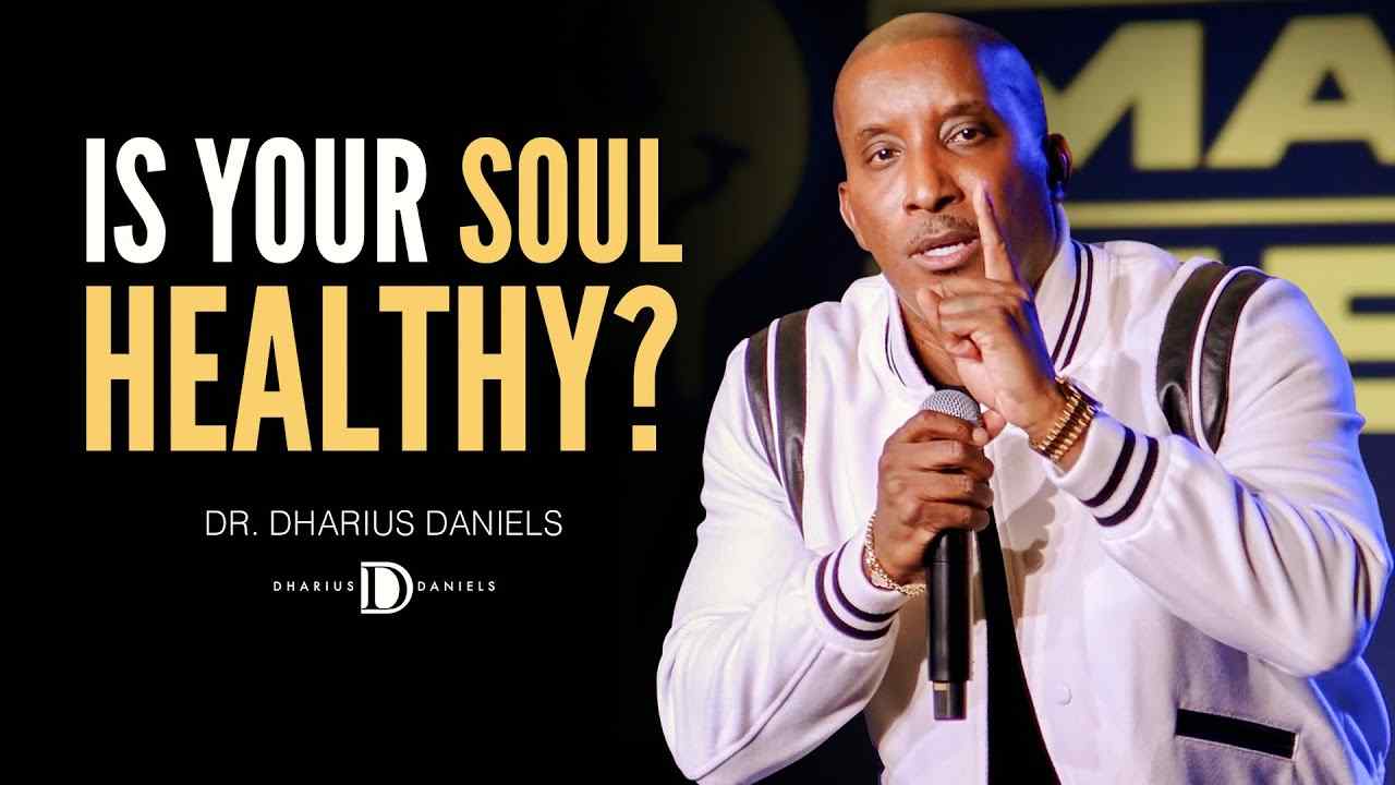 Dharius Daniels - Are You Taking Care of Your Soul?