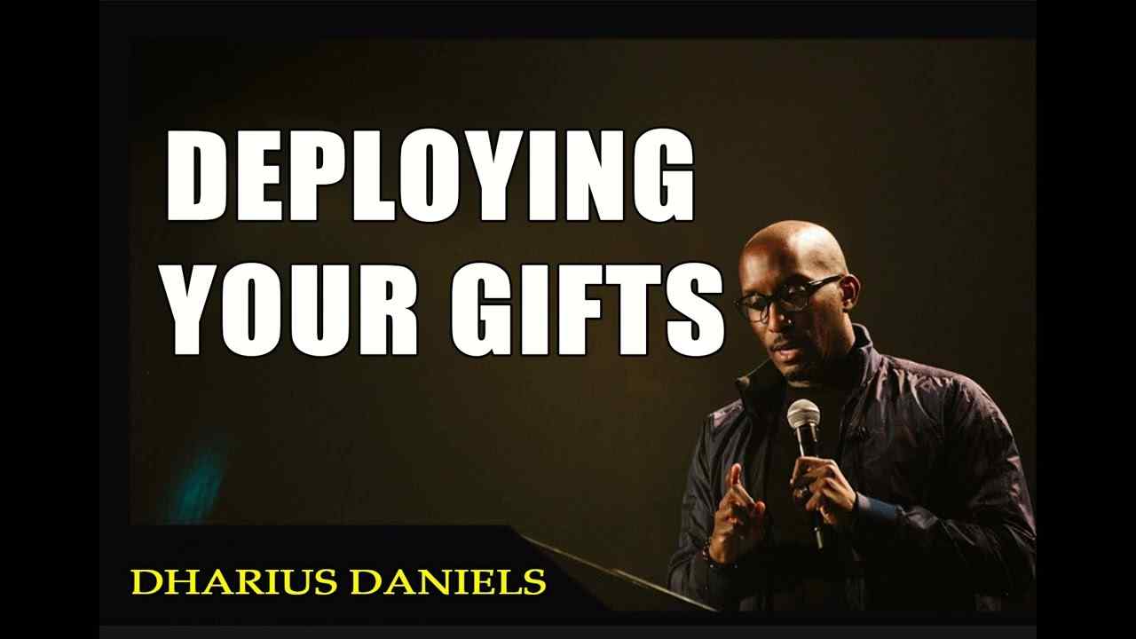 Dharius Daniels - Deploying Your Gifts