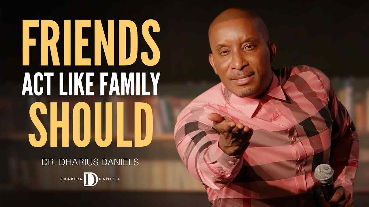 Dharius Daniels - Do You Have Kingdom Friends?