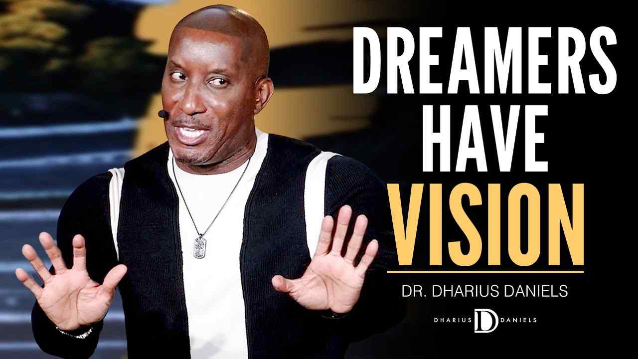 Dharius Daniels - Dreamers, You Have Vision