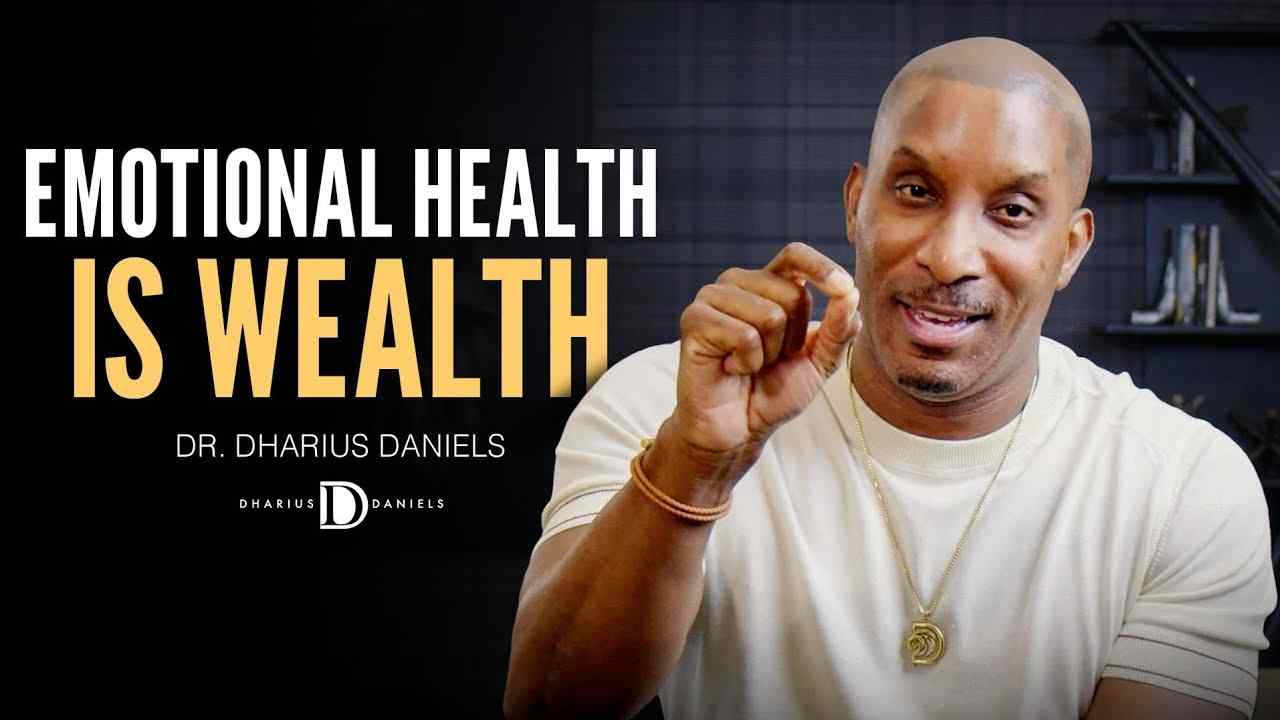 Dharius Daniels - Emotional Health is Wealth
