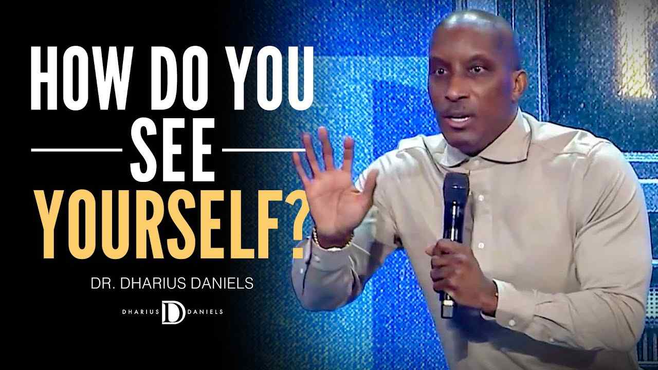 Dharius Daniels - How Do You See Yourself?
