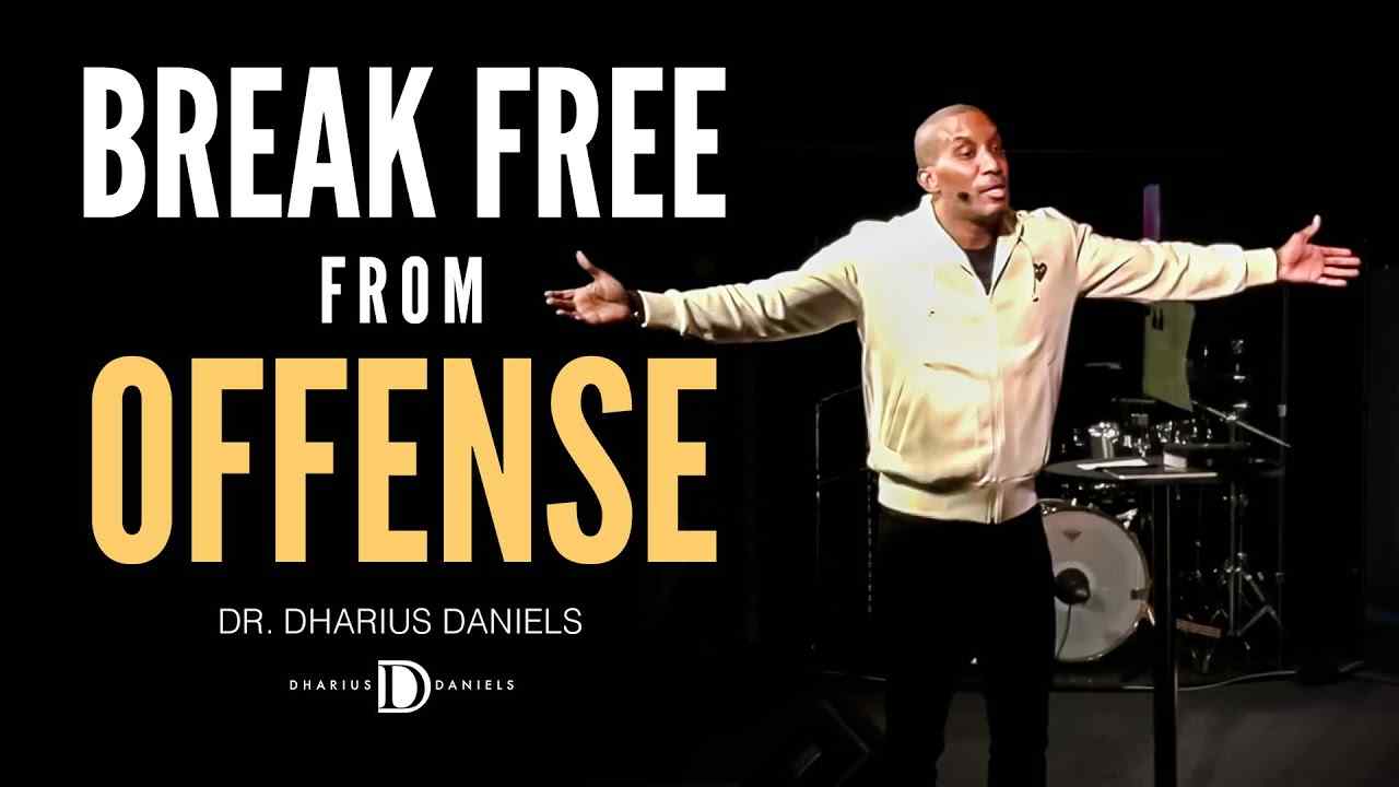 Dharius Daniels - How Offense is Silently Robbing You of Your Dreams