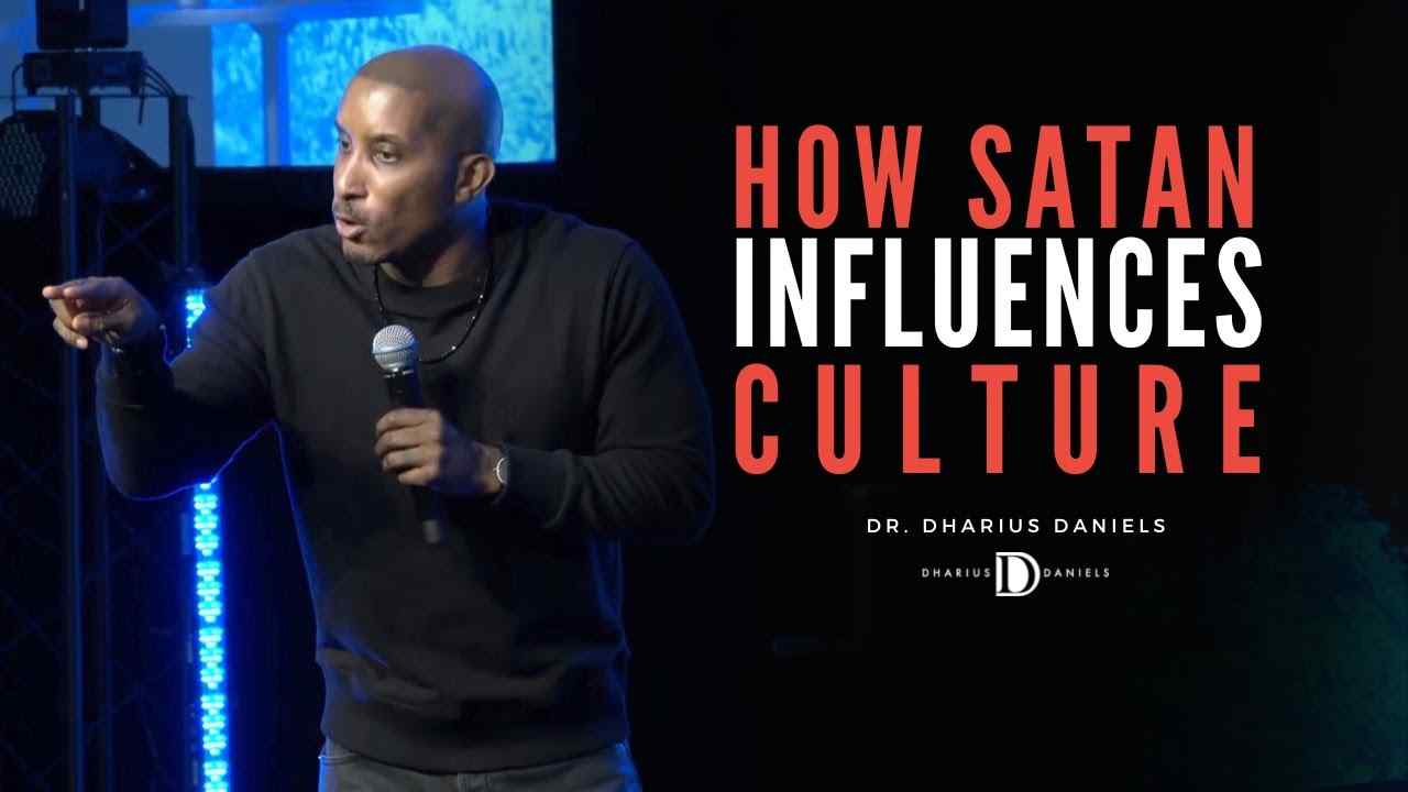 Dharius Daniels - How Satan Influences Culture