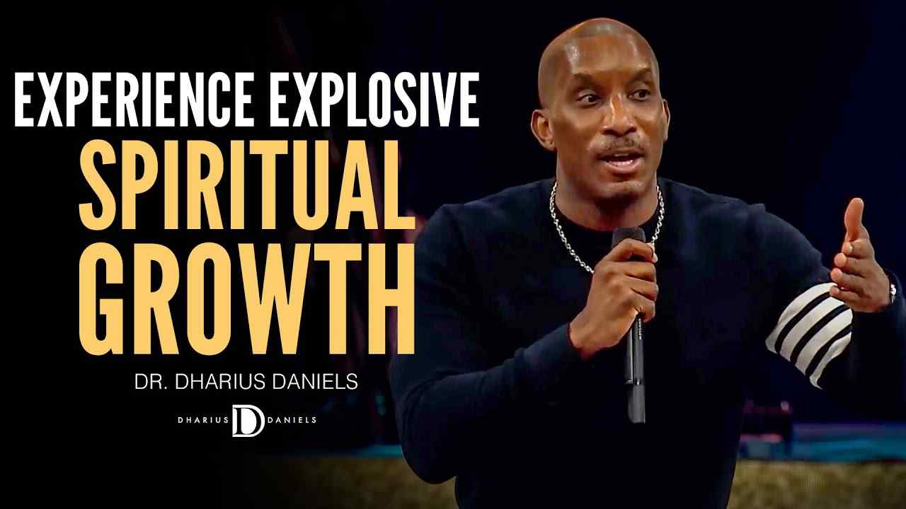 Dharius Daniels - How to Have MASSIVE Spiritual Growth In Christ