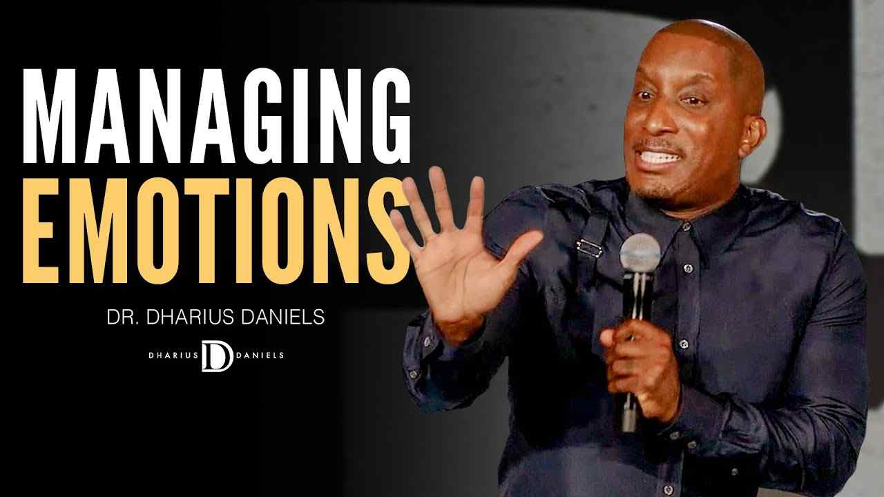 Dharius Daniels - How to PROPERLY Manage Your Overwhelming Emotions with Grace