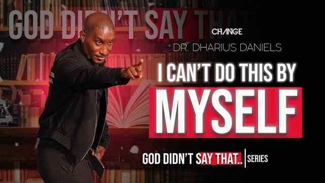 Dharius Daniels - I Can't Do This By Myself