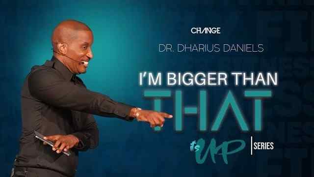 Dharius Daniels - I'm Bigger Than That