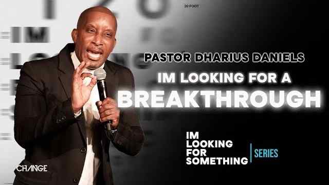 Dharius Daniels - I'm Looking For a Breakthrough