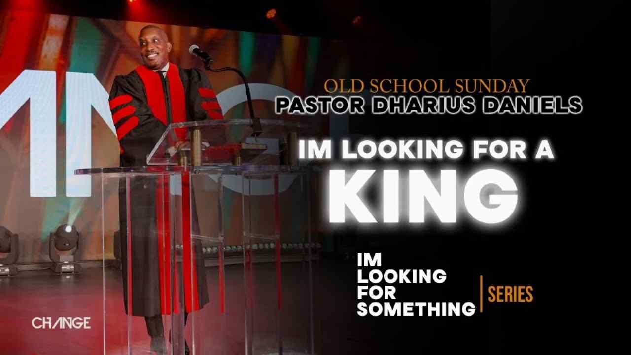 Dharius Daniels - I'm Looking For a King