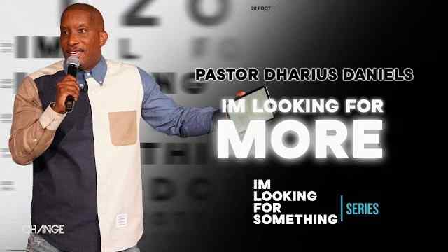 Dharius Daniels - I'm Looking For More