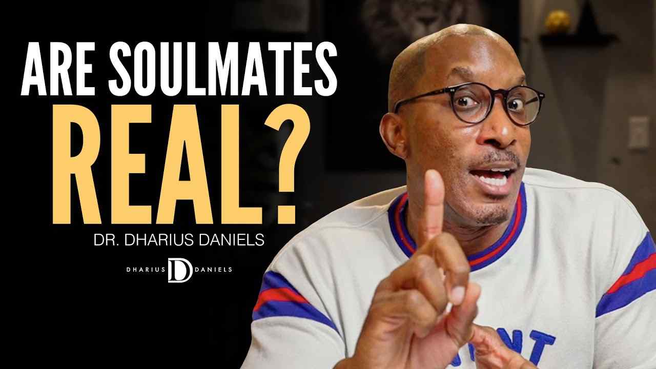 Dharius Daniels - Is There Such Thing as a Soulmate?