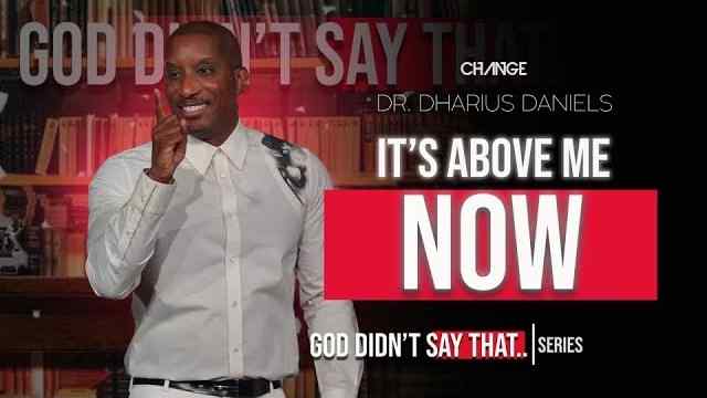 Dharius Daniels - It's Above Me Now