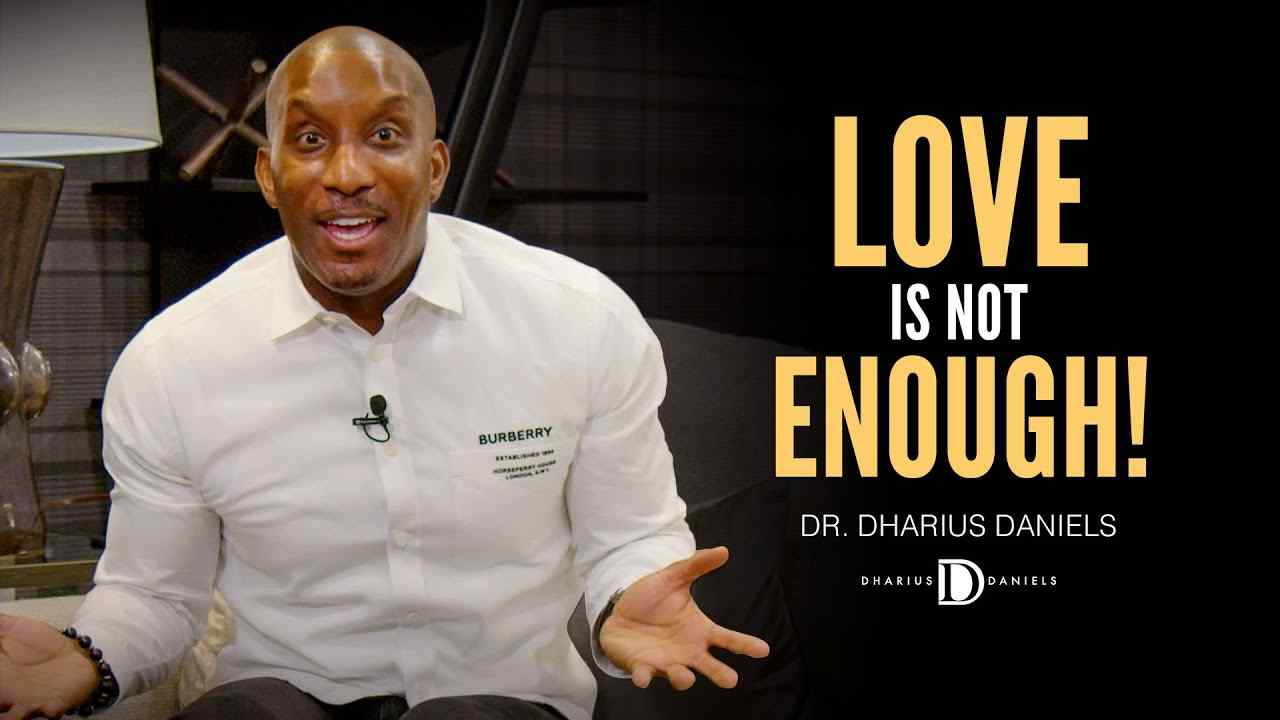 Dharius Daniels - Love isn't ENOUGH