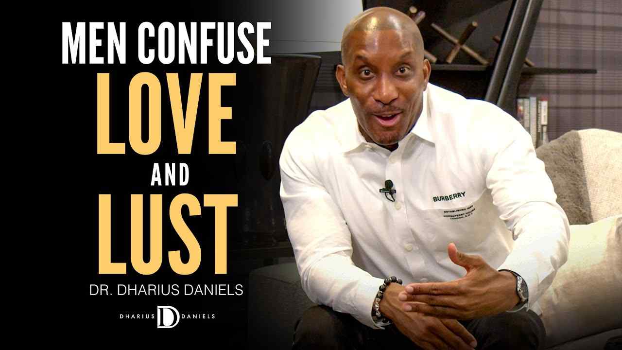 Dharius Daniels - Men Confuse Love and Lust