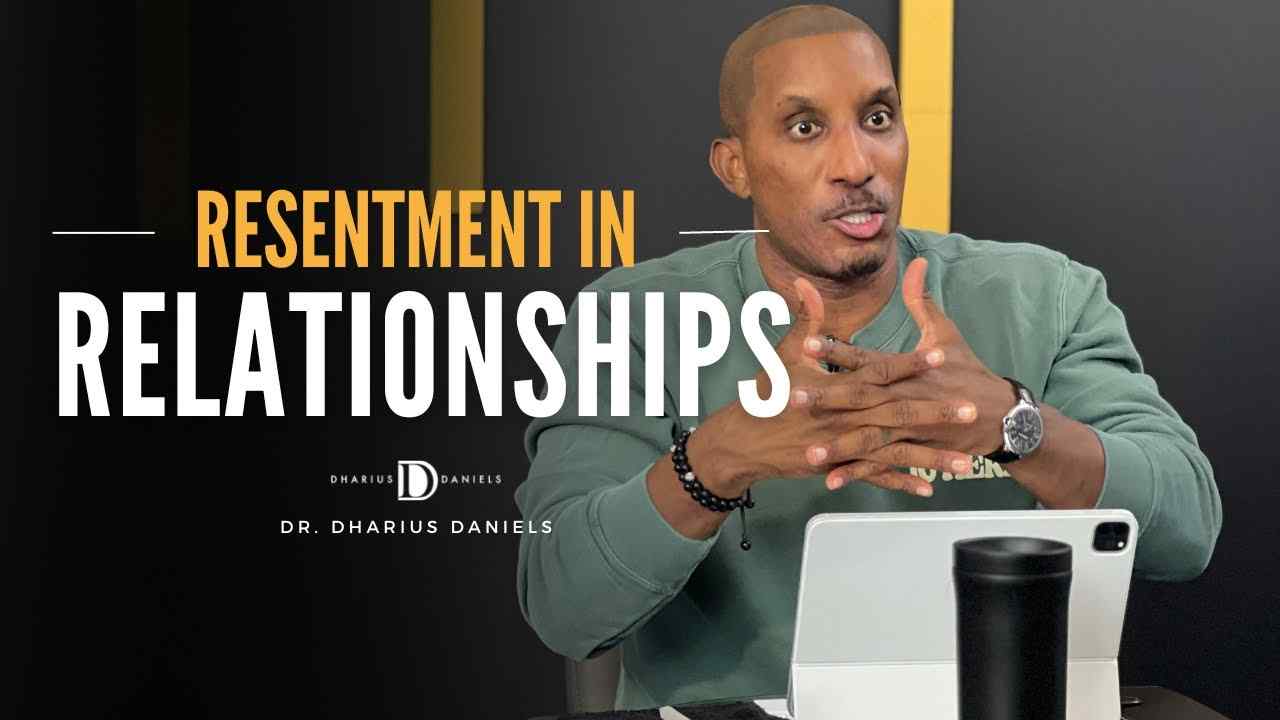 Dharius Daniels - Resentment In Relationships