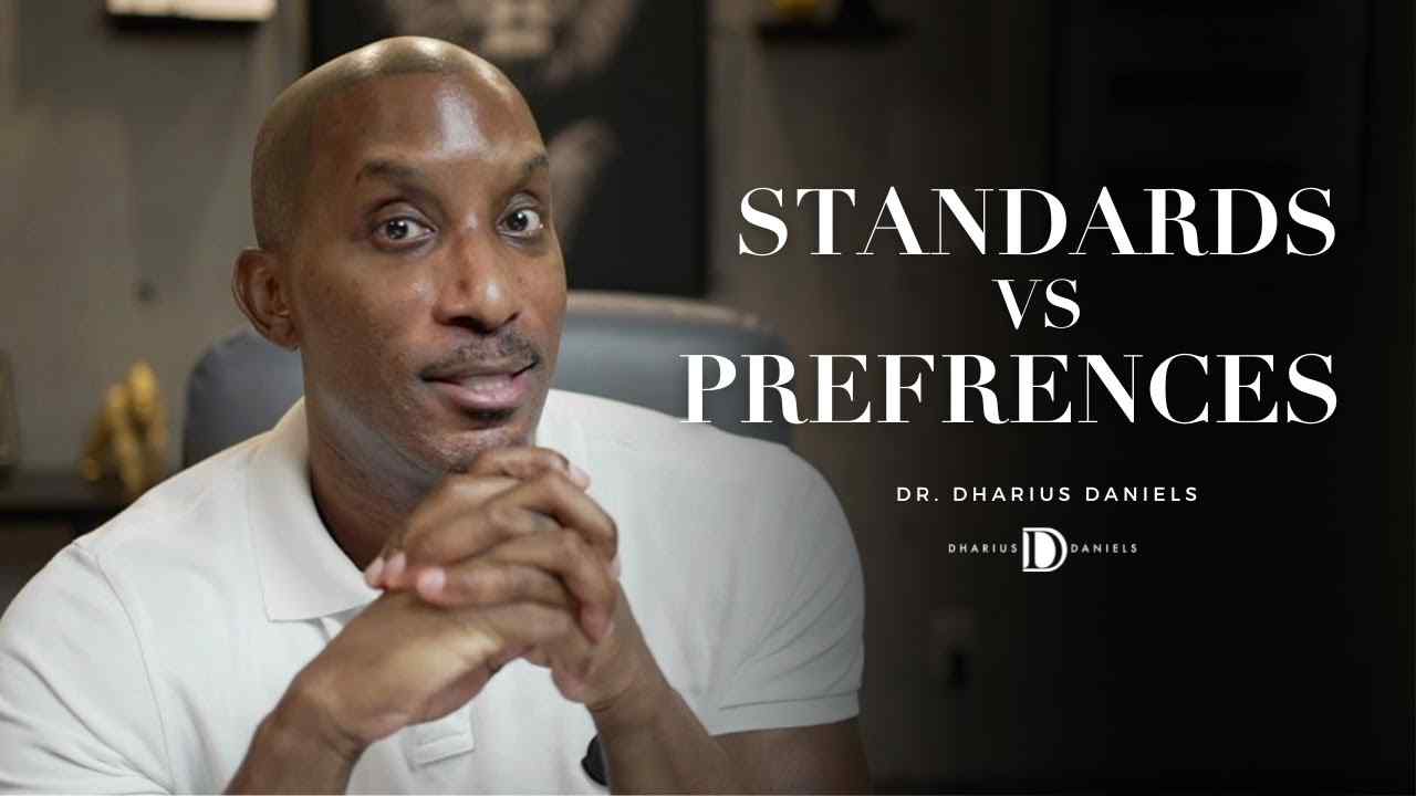 Dharius Daniels - Standards vs Preferences