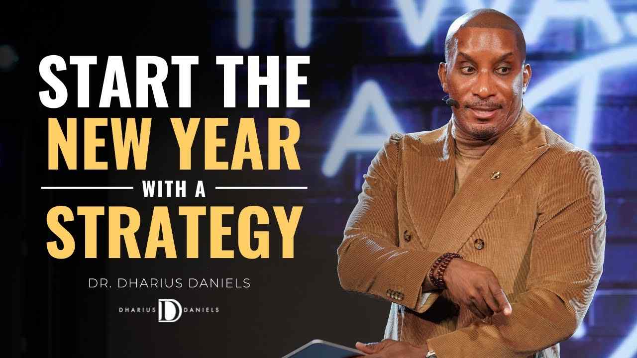 Dharius Daniels - Start The New Year With a Strategy