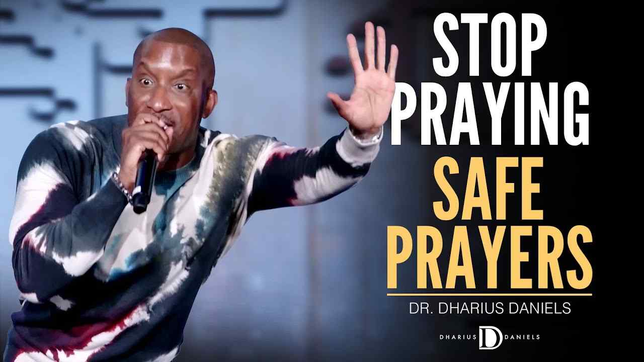 Dharius Daniels - Stop Praying Safe Prayers! This is your Due Season