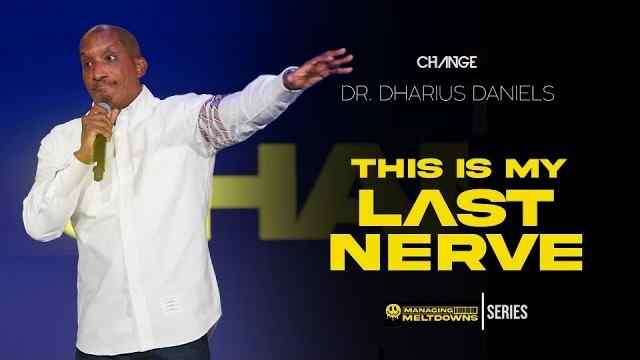 Dharius Daniels - This Is My Last Nerve