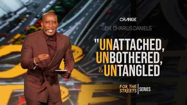 Dharius Daniels - Unattached, Unbothered, and Untangled