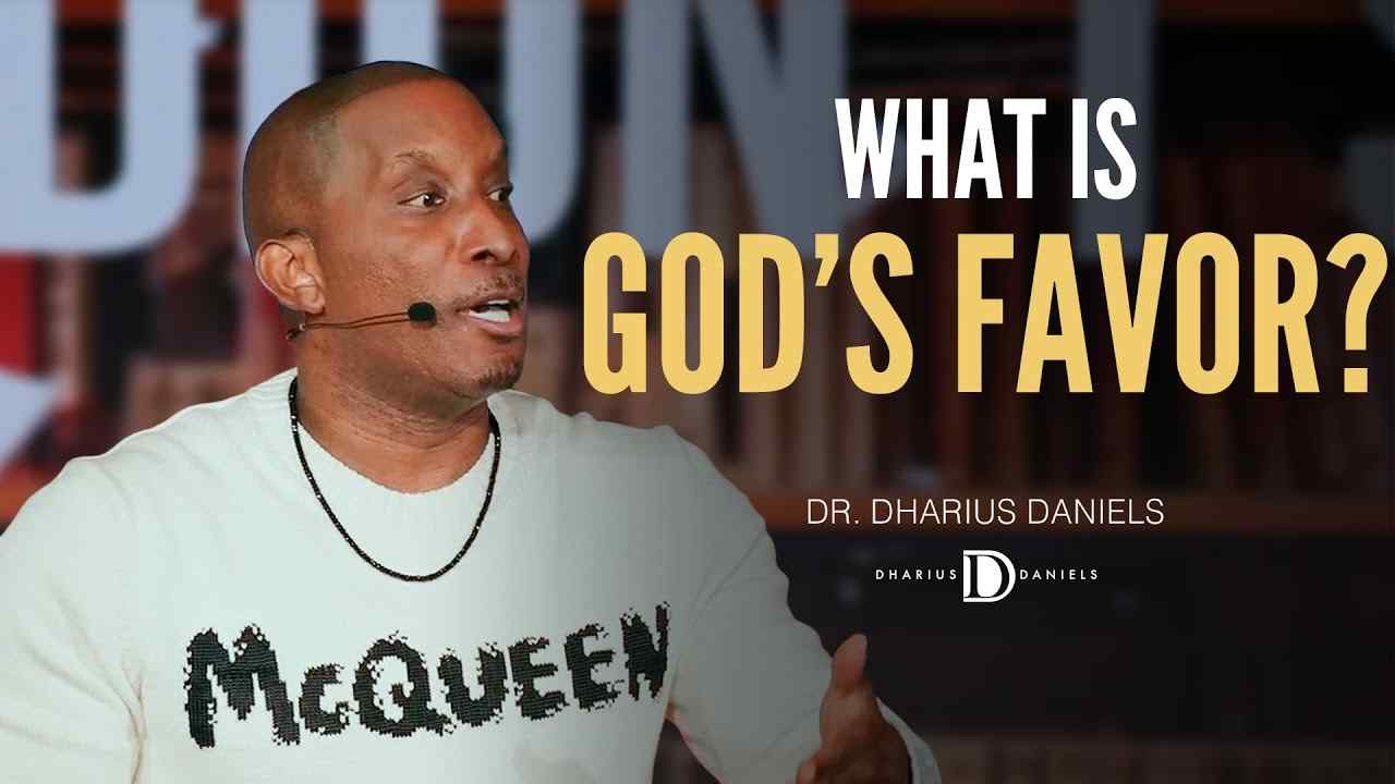 Dharius Daniels - What Does God's Favor Actually Mean