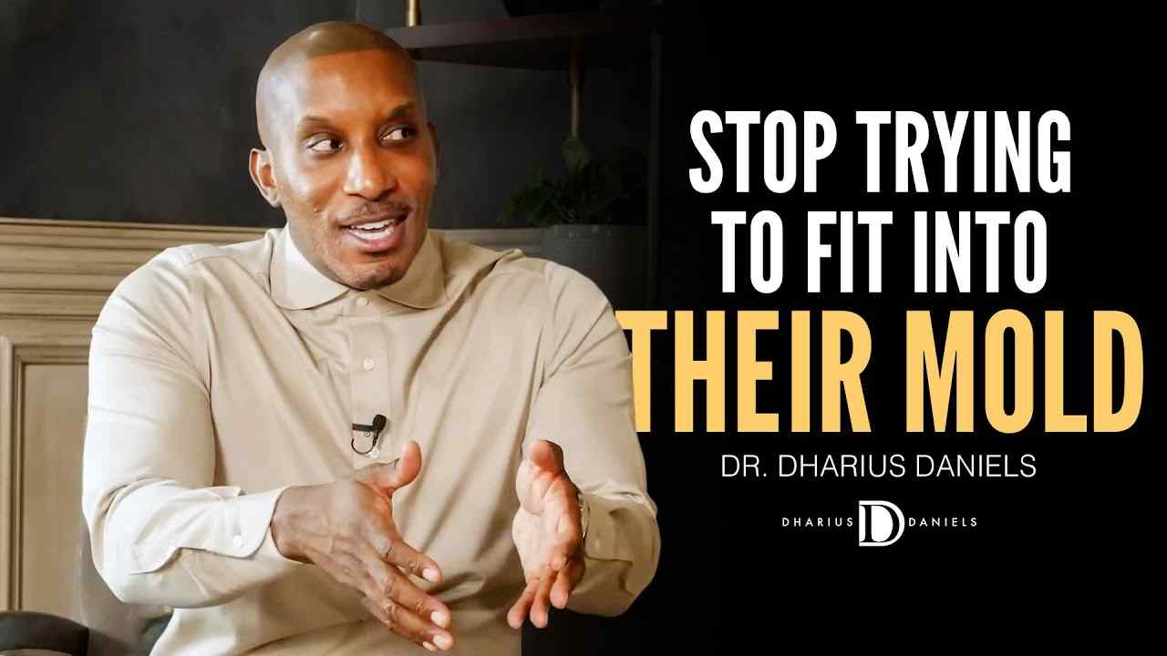 Dharius Daniels - You NEED to Stop Trying to Fit into Their Mold
