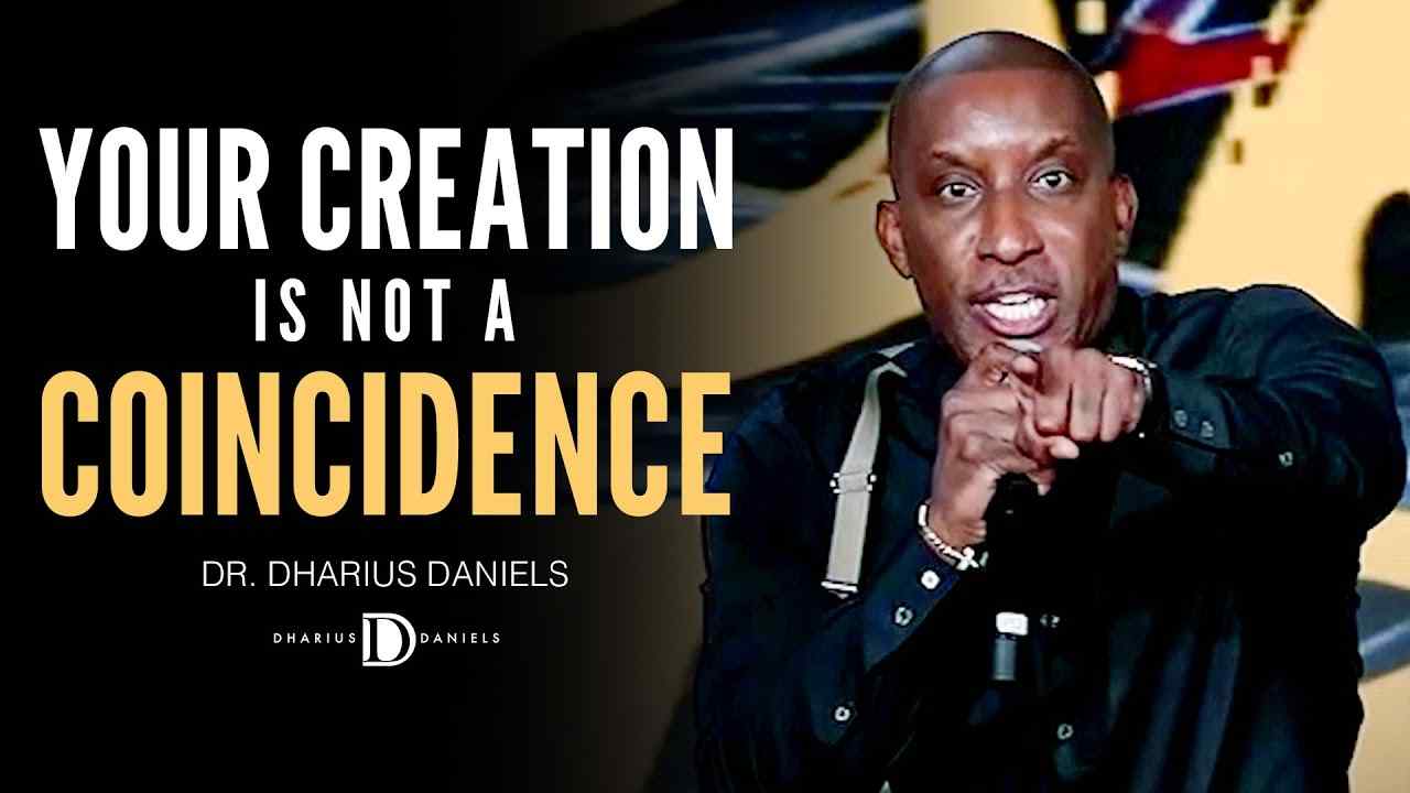 Dharius Daniels - Your Creation is Not a Coincidence