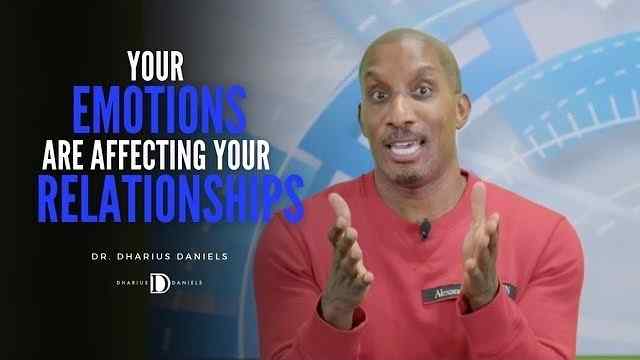Dharius Daniels - Your Emotions are Affecting Your Relationships