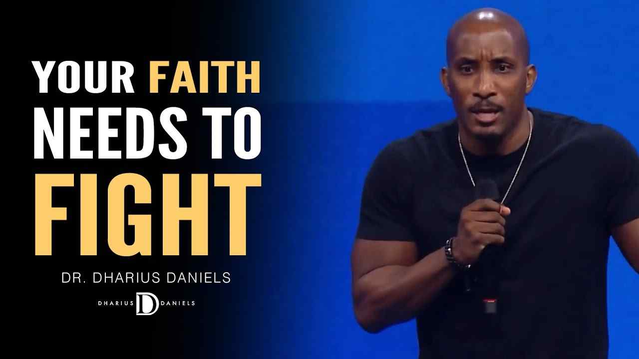 Dharius Daniels - Your Faith Has to Fight