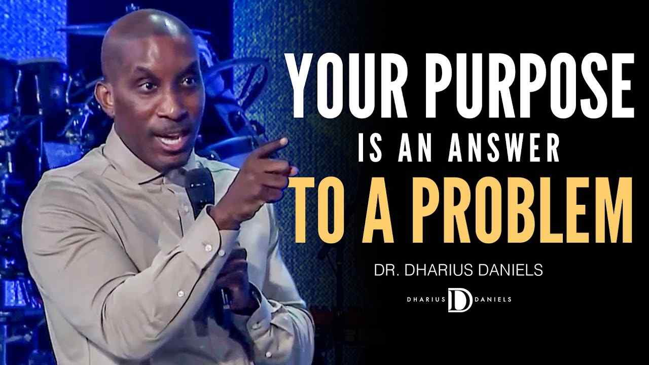 Dharius Daniels - Your Purpose is an Answer to a Problem
