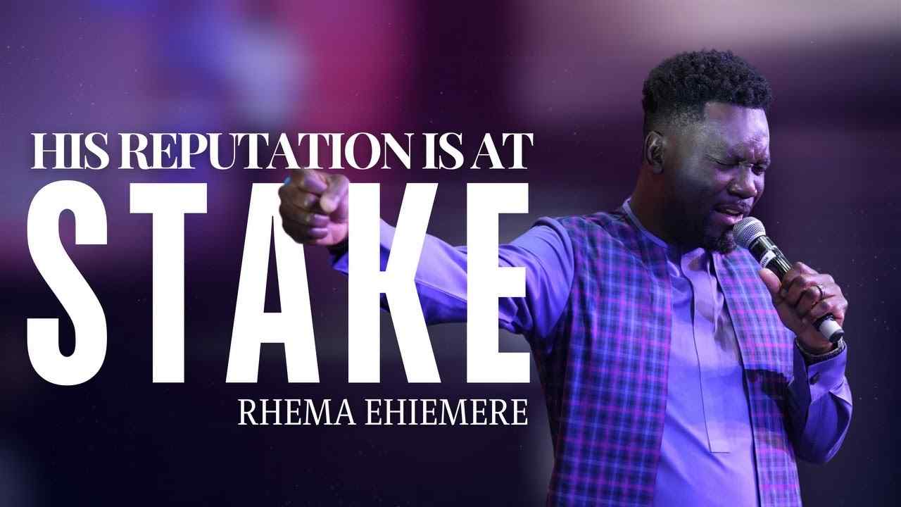 Rhema Ehiemere - His Reputation Is at Stake