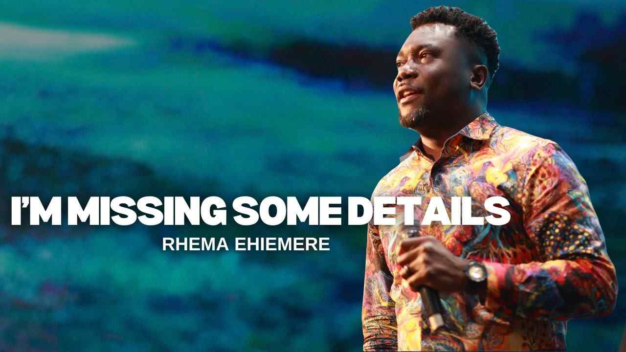 Rhema Ehiemere - I'm Missing Some Details