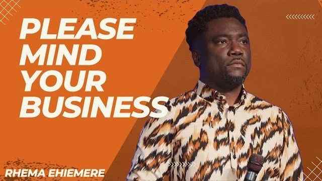 Rhema Ehiemere - Please Mind Your Business