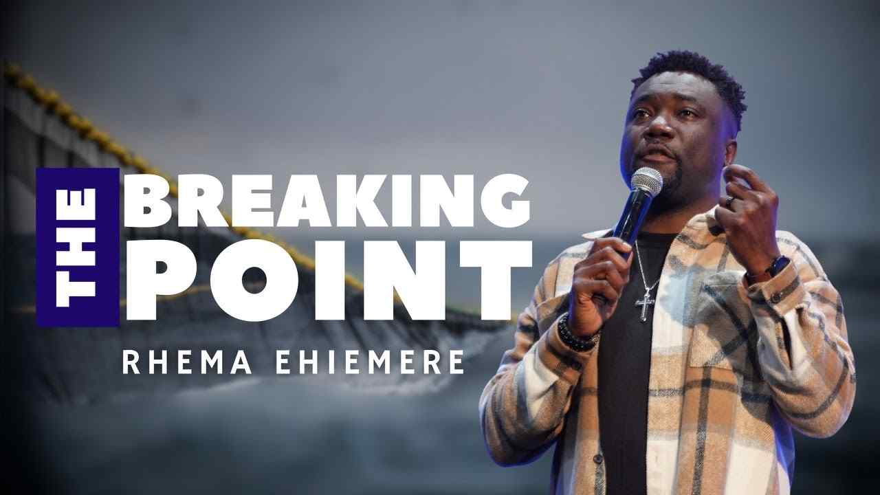 Rhema Ehiemere - The Breaking Point