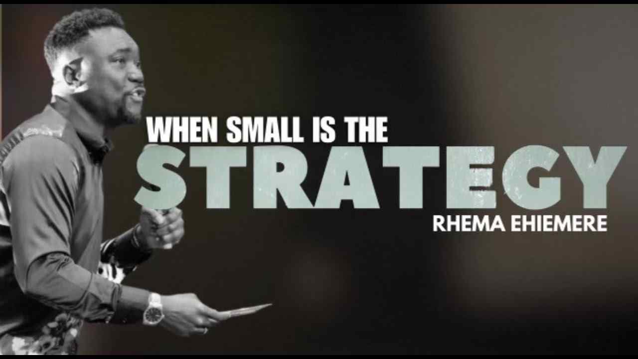 Rhema Ehiemere - When Small Is the Strategy