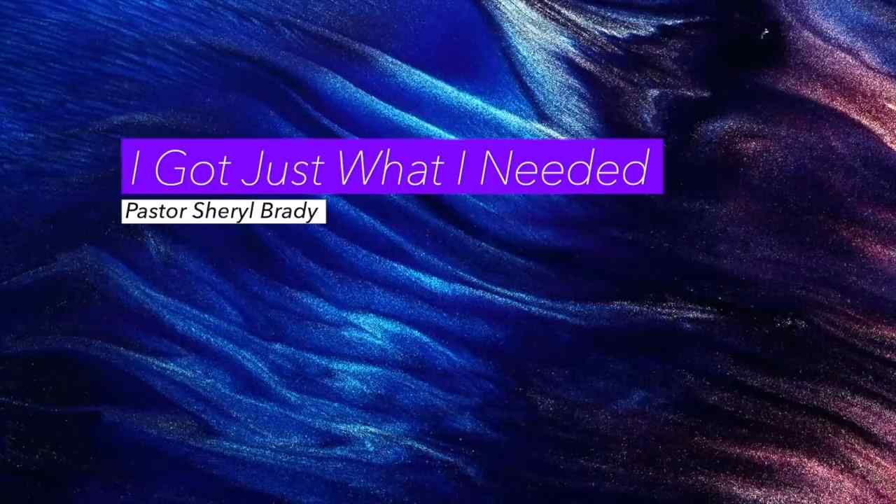 Sheryl Brady - I Got Just What I Needed