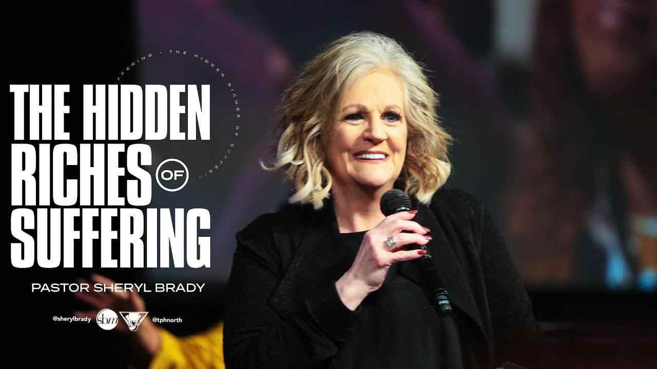Sheryl Brady - The Hidden Riches of Suffering