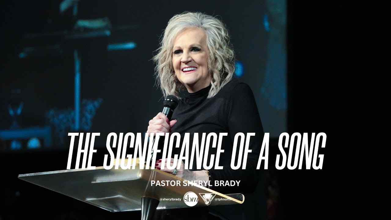 Sheryl Brady - The Significance of a Song
