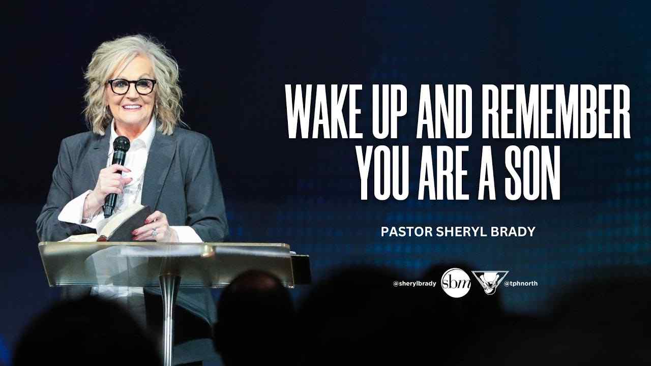 Sheryl Brady - Wake Up and Remember: You Are a Son