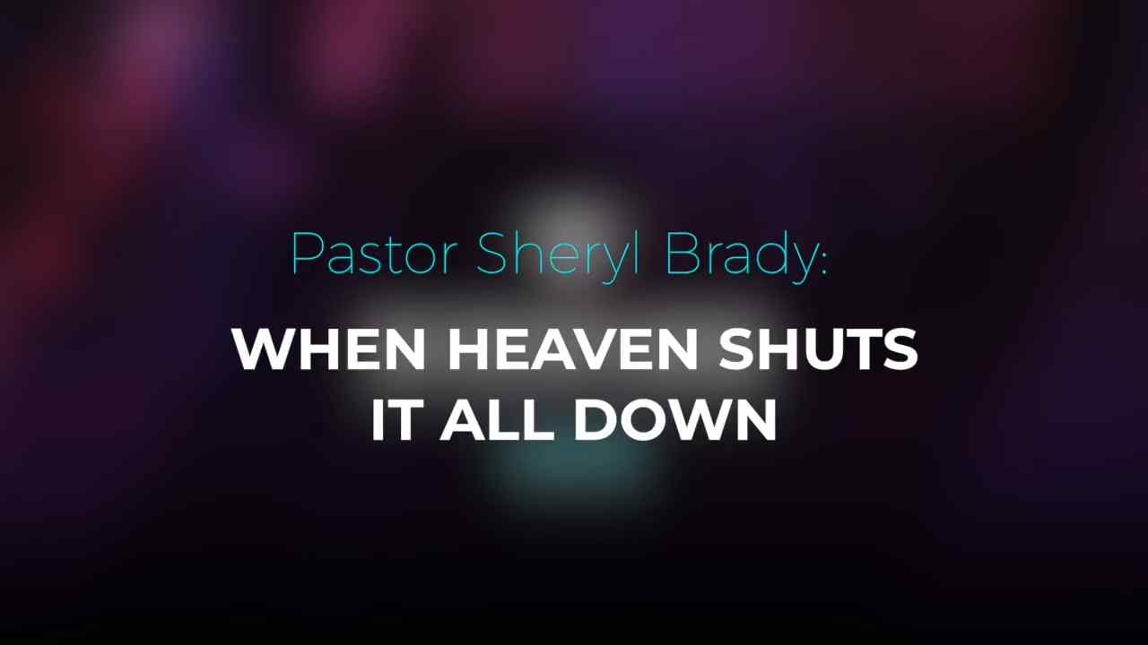 Sheryl Brady - When Heaven Shuts It All Down